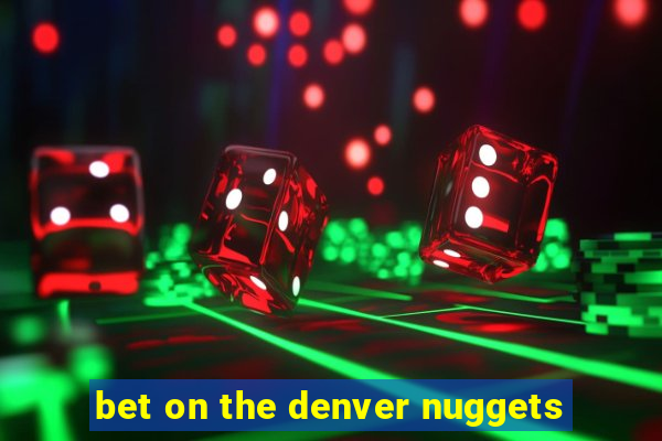 bet on the denver nuggets